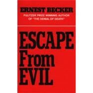 Escape from Evil by Becker, Ernest, 9780029024508