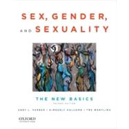 Sex, Gender, and Sexuality The New Basics by Ferber, Abby L.; Holcomb, Kimberly; Wentling, Tre, 9780199934508