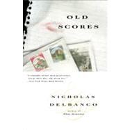 Old Scores by Delbanco, Nicholas, 9780446674508