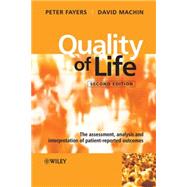 Quality of Life : The Assessment, Analysis and Interpretation of Patient-Reported Outcomes by Fayers, Peter; Machin, David, 9780470024508