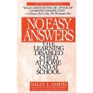 No Easy Answer The Learning Disabled Child at Home and at School by SMITH, SALLY, 9780553354508