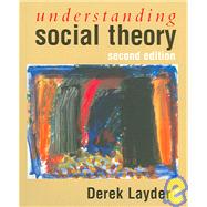 Understanding Social Theory by Derek Layder, 9780761944508