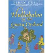 Hullabaloo in the Guava Orchard A Novel by Desai, Kiran, 9780802144508
