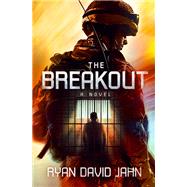 The Breakout A Novel by Jahn, Ryan David, 9781250074508