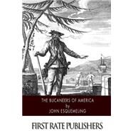 The Bucaneers of America by Esquemeling, John, 9781505974508