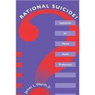 Rational Suicide? by Werth, James L., 9781560324508