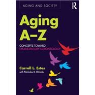 Aging A-z by Estes, Carroll L.; DiCarlo, Nicholas B. (CON), 9781629584508