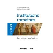 Institutions romaines by Jrme France; Frdric Hurlet, 9782200614508