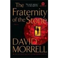 The Fraternity of the Stone A Novel by Morrell, David, 9780345514509