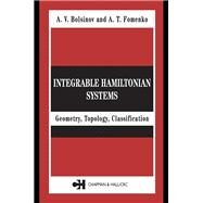 Integrable Hamiltonian Systems by Bolsinov, A. V.; Fomenko, A. T., 9780367394509