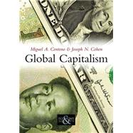 Global Capitalism A Sociological Perspective by Centeno, Miguel A.; Cohen, Joseph N., 9780745644509