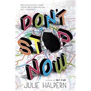Don't Stop Now by Halpern, Julie, 9781250064509