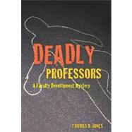 Deadly Professors by Jones, Thomas B., 9781579224509