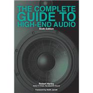 The Complete Guide to High-End Audio by Harley, Robert, 9781736254509
