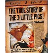 The True Story of the Three Little Pigs by Scieszka, Jon (Author); Smith, Lane (Illustrator), 9780140544510