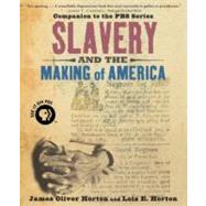 Slavery And the Making of America by Horton, James Oliver; Horton, Lois E., 9780195304510