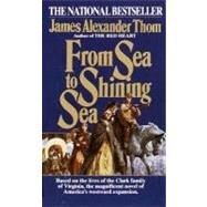 From Sea to Shining Sea A Novel by THOM, JAMES ALEXANDER, 9780345334510