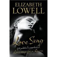 Love Song by Lowell, Elizabeth, 9780727884510