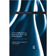 Critical Reflections on Migration, Race and Multiculturalism: Australia in a Global Context by Boese; Martina, 9781138184510