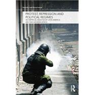 Protest, Repression and Political Regimes: An Empirical Analysis of Latin America and sub-Saharan Africa by Carey,Sabine C., 9781138874510