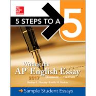 5 Steps To A 5: Writing the AP English Essay 2017 by Murphy, Barbara; Rankin, Estelle, 9781259584510
