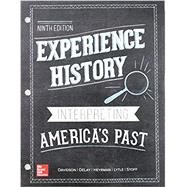 Experience History : Interpreting America's Past Loose-leaf by Michael, Stoff; James West, Davidson; Brian, DeLay; Christine Leigh, Heyrman, 9781260164510