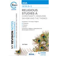 My Revision Notes: AQA GCSE (9-1) Religious Studies Specification A Christianity, Hinduism, Sikhism and the Religious, Philosophical and Ethical Themes by Jan Hayes, 9781398324510