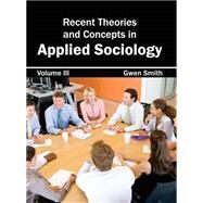 Recent Theories and Concepts in Applied Sociology by Smith, Gwen, 9781632404510