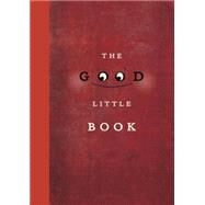 The Good Little Book by MacLear, Kyo; Arbona, Marion, 9781770494510