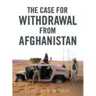 The Case for Withdrawal from Afghanistan by Turse, Nick; Ali, Tariq; Bacevich, Andrew J.; Bari, Dominique; Braithwaite, Rodric, 9781844674510