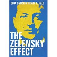 The Zelensky Effect by Onuch, Olga; Hale, Henry E., 9780197684511
