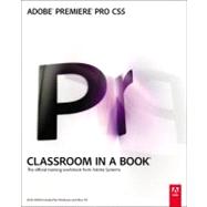 Adobe Premiere Pro CS5 Classroom in a Book by Adobe Creative Team, 9780321704511