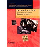 On Growth and Form Spatio-temporal Pattern Formation in Biology by Chaplain, M. A. J.; Singh, G. D.; McLachlan, J. C., 9780471984511
