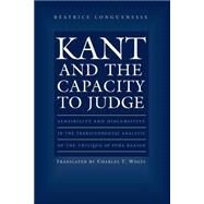 Kant and the Capacity to Judge by Longuenesse, Beatrice; Wolfe, Charles T., 9780691074511