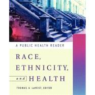 Race, Ethnicity, and Health : A Public Health Reader by LaVeist, Thomas A., 9780787964511