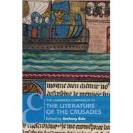 The Cambridge Companion to the Literature of the Crusades by Bale, Anthony, 9781108474511