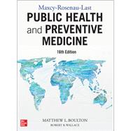 Maxcy-Rosenau-Last Public Health and Preventive Medicine: Sixteenth Edition by Boulton, Matthew L.; Wallace, Robert, 9781259644511