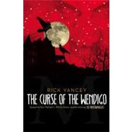 The Curse of the Wendigo by Yancey, Rick, 9781416984511