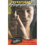 Investigate Methamphetamines by Ambrose, Marylou; Deisler, Veronica, 9781464404511