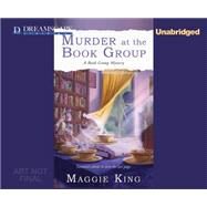 Murder at the Book Group by King, Maggie; Berneis, Susie, 9781633794511