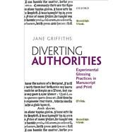 Diverting Authorities Experimental Glossing Practices in Manuscript and Print by Griffiths, Jane, 9780199654512