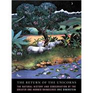 The Return of the Unicorns by Dinerstein, Eric; Schaller, George B., 9780231084512