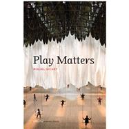 Play Matters,Sicart, Miguel,9780262534512