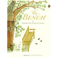 The Bench by Meghan, The Duchess of Sussex; Robinson, Christian, 9780593434512