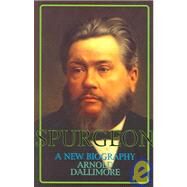 Spurgeon : A New Biography by Dallimore, Arnold A., 9780851514512