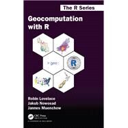 Geocomputation With R by Lovelace, Robin; Nowosad, Jakub; Muenchow, Jannes, 9781138304512