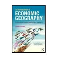 An Introduction to Economic Geography: Globalization, Uneven Development and Place by MacKinnon; Danny, 9781138924512