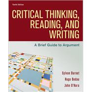 Critical Thinking, Reading, and Writing by Barnet, Sylvan; Bedau, Hugo; O'Hara, John, 9781319194512