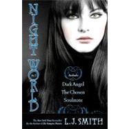 Night World No. 2 Dark Angel; The Chosen; Soulmate by Smith, L.J., 9781416974512