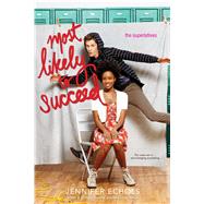 Most Likely to Succeed by Echols, Jennifer, 9781442474512